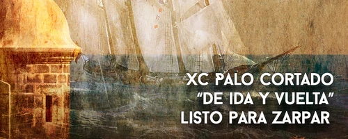 XC Palo Cortado “de ida y vuelta” - Listo para zarpar