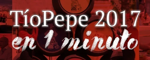 Tío Pepe 2017 en 1 minuto